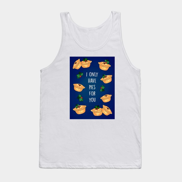 Only have pies for you Tank Top by Poppy and Mabel